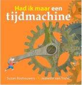 Kleuters Digitaal! Boek: Had Ik Maar Een Tijdmachine - Kleuters Digitaal!